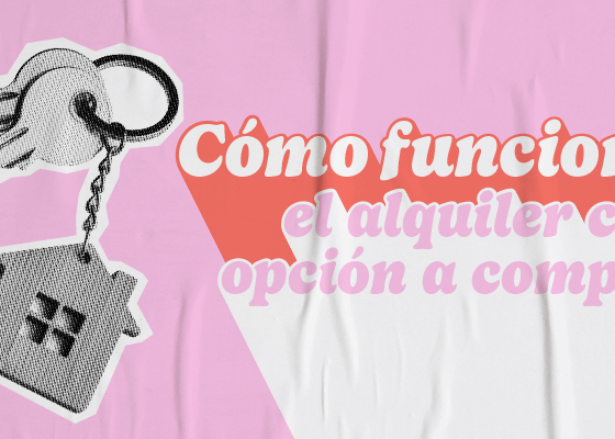 cómo funcionan los pisos alquiler con opción a compra