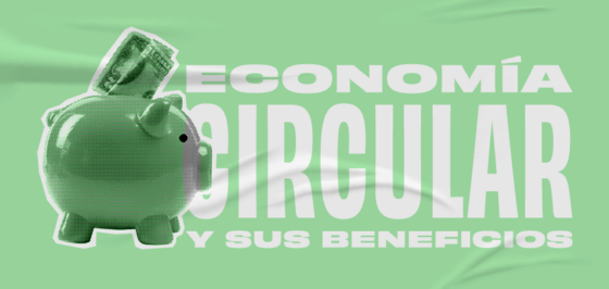 Qué es la economía circular y cuáles son sus beneficios