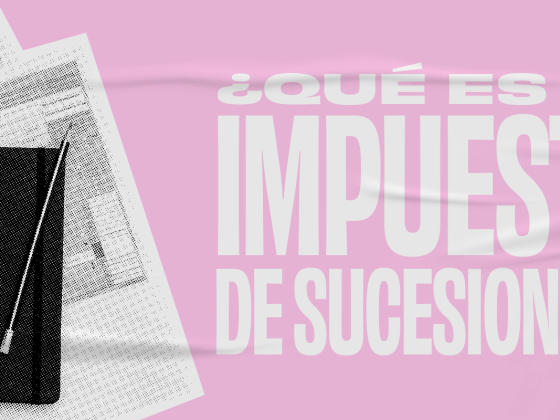 ¿qué es el impuesto de sucesiones?