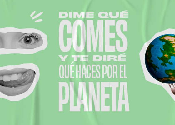 Dime qué comes y te diré qué haces por el planeta